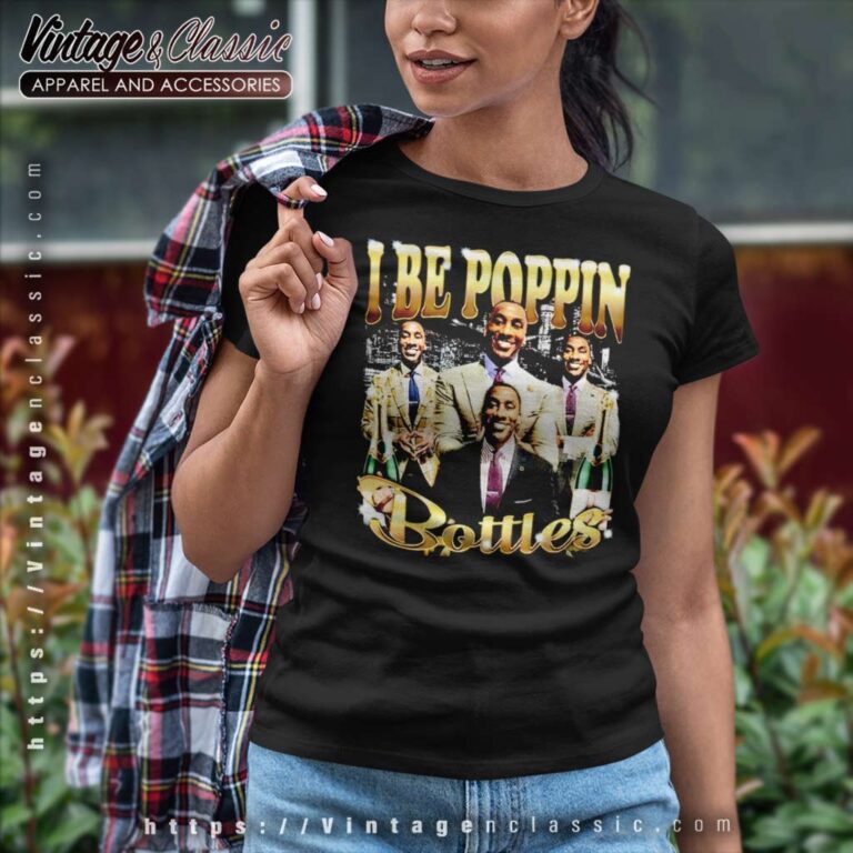 I Be Poppin Bottles Shannon Sharpe Women TShirt I Be Poppin Bottles Shannon Sharpe Women TShirt