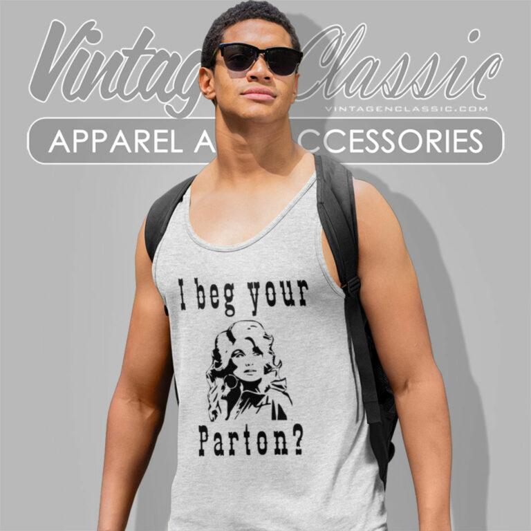 I Beg Your Parton Shirt Country Music Tank Top Racerback I Beg Your Parton Shirt Country Music Tank Top Racerback