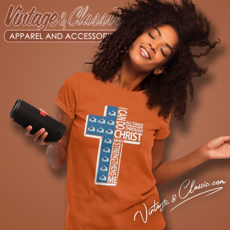 I Can Do All Things Through Christ Colorado Avalanche Women T Shirt I Can Do All Things Through Christ Colorado Avalanche Women T Shirt