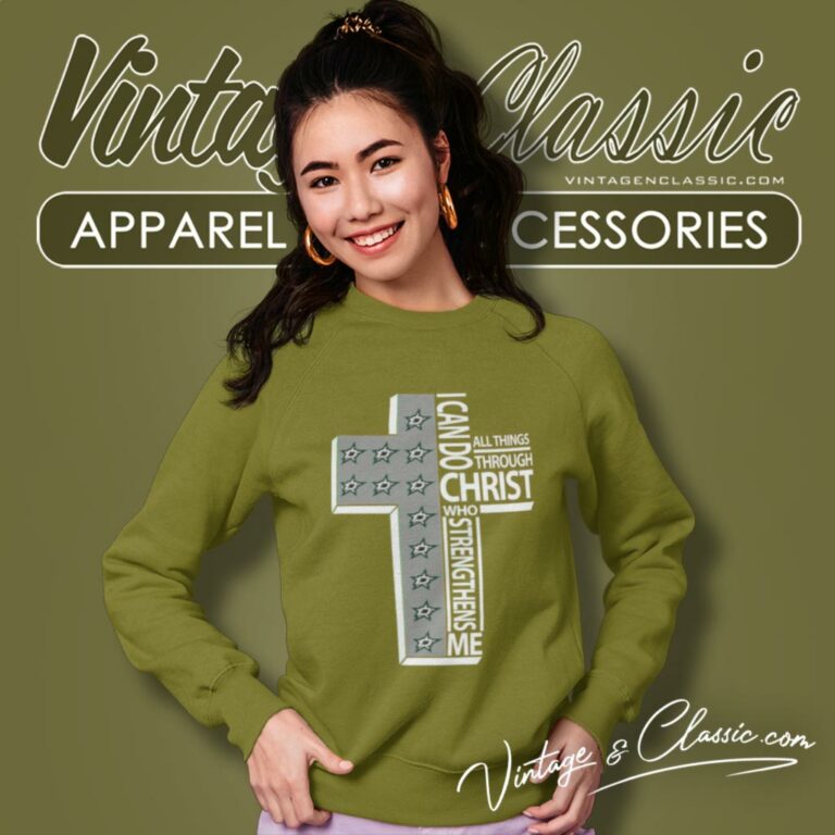 I Can Do All Things Through Christ Dallas Stars Sweatshirt I Can Do All Things Through Christ Dallas Stars Sweatshirt