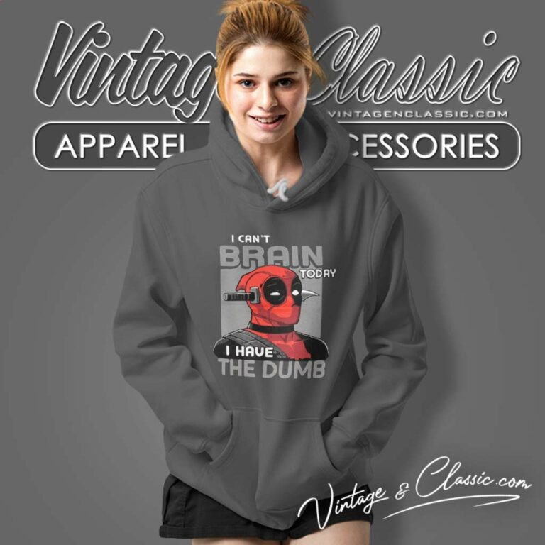 I Cant Brain Today Deadpool Hoodie I Cant Brain Today Deadpool Hoodie