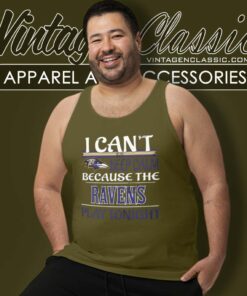 I Cant Keep Calm Because The Baltimore Ravens Play Tonight Tank Top Racerback