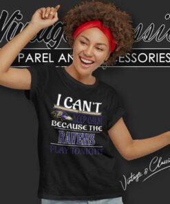 I Cant Keep Calm Because The Baltimore Ravens Play Tonight Women TShirt