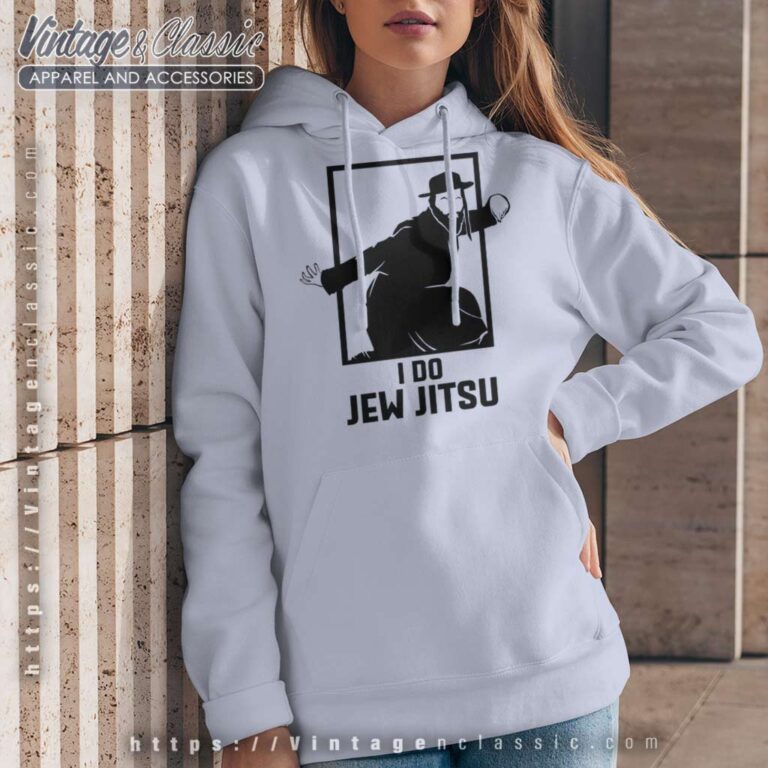 I Do Jew Jitsu I Know Jiu Jitsu Hoodie I Do Jew Jitsu I Know Jiu Jitsu Hoodie