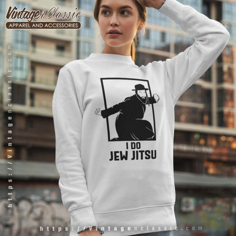 I Do Jew Jitsu I Know Jiu Jitsu Sweatshirt I Do Jew Jitsu I Know Jiu Jitsu Sweatshirt