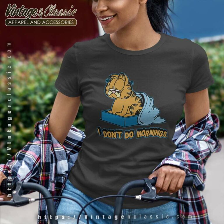 I Dont Do Mornings Garfield Women TShirt I Dont Do Mornings Garfield Women TShirt