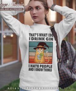 I Drink Gin I Hate People Sweatshirt