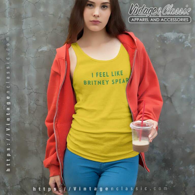 I Feel Like Britney Spears Tank Top Racerback I Feel Like Britney Spears Tank Top Racerback