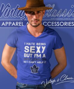I Hate Being Sexy But Im Fan So I Cant Help It Toronto Maple Leafs V Neck TShirt