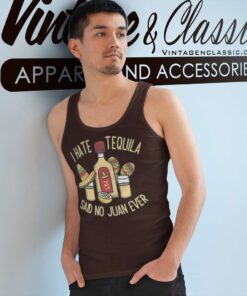 I Hate Tequila Said No Juan Ever Tank Top Racerback