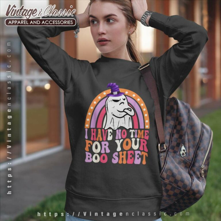 I Have No Time For Your Boo Sheet Groovy Boo Ghost Halloween Sweatshirt I Have No Time For Your Boo Sheet Groovy Boo Ghost Halloween Sweatshirt