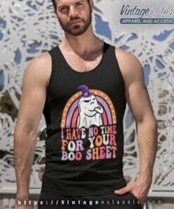 I Have No Time For Your Boo Sheet Groovy Boo Ghost Halloween Tank Top Racerback