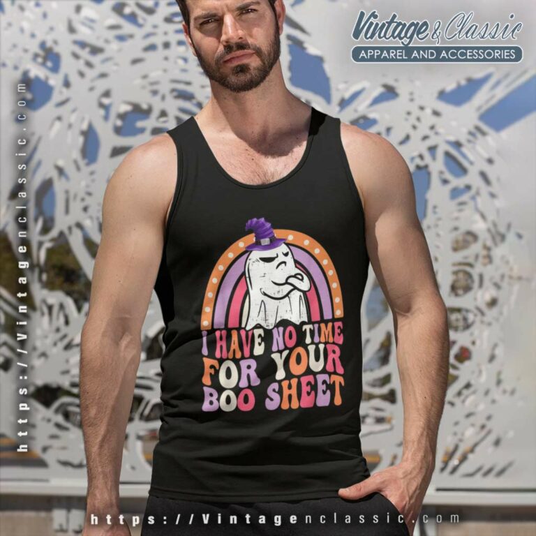 I Have No Time For Your Boo Sheet Groovy Boo Ghost Halloween Tank Top Racerback I Have No Time For Your Boo Sheet Groovy Boo Ghost Halloween Tank Top Racerback