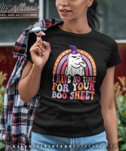 I Have No Time For Your Boo Sheet Groovy Boo Ghost Halloween Women TShirt