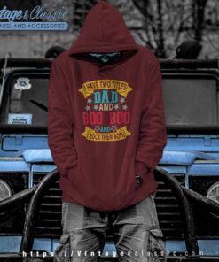 I Have Two Titles Dad And Boo Boo Grandpa Hoodie