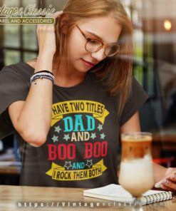 I Have Two Titles Dad And Boo Boo Grandpa Women TShirt