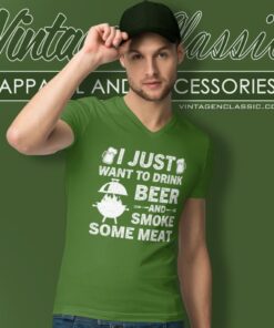 I Just Want To Drink Beer And Smoke Meat V Neck TShirt