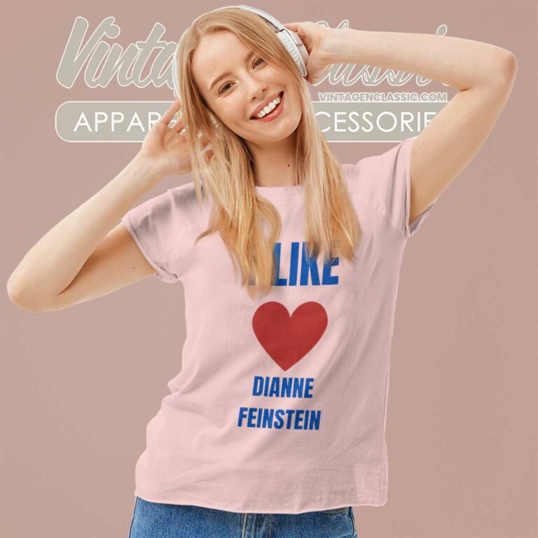 I Like Dianne Feinstein Political Women TShirt I Like Dianne Feinstein Political Women TShirt