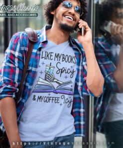 I Like My Books Spicy And My Coffee Icy V Neck TShirt