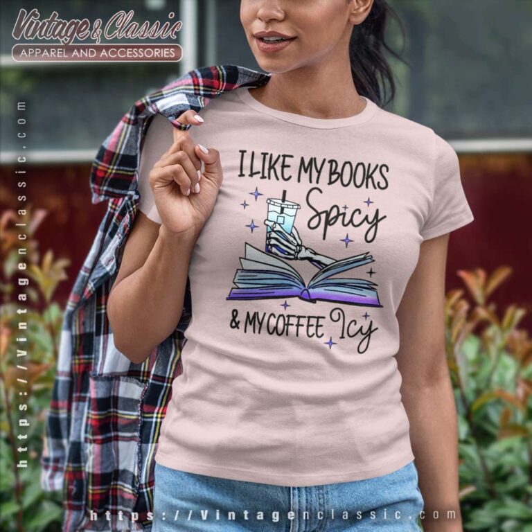 I Like My Books Spicy And My Coffee Icy Women TShirt I Like My Books Spicy And My Coffee Icy Women TShirt