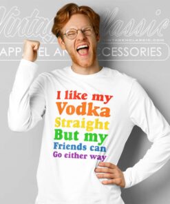I Like My Vodka Straight Long Sleeve Tee