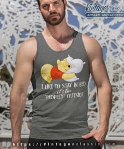 I Like To Stay In Bed Its Too Peopley Outside Pooh Bear Tank Top Racerback