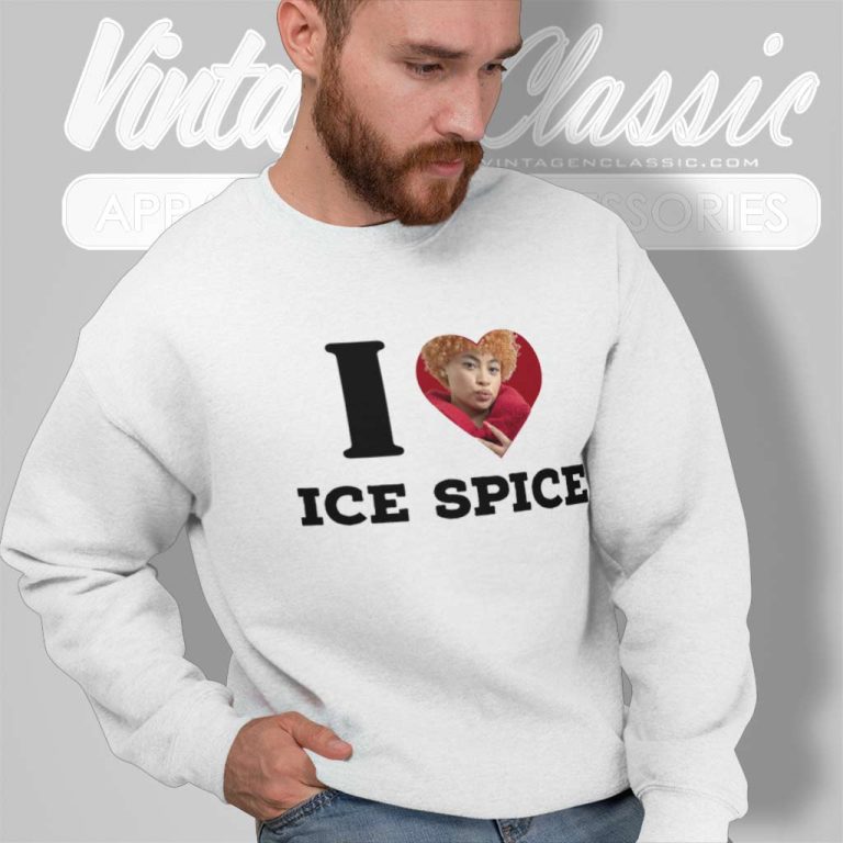 I Love Ice Spice Sweatshirt I Love Ice Spice Sweatshirt