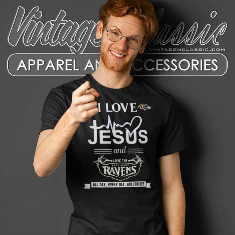 I Love Jesus And Love The Baltimore Ravens Shirt All Day Every Day T Shirt I Love Jesus And Love The Baltimore Ravens Shirt All Day Every Day T Shirt
