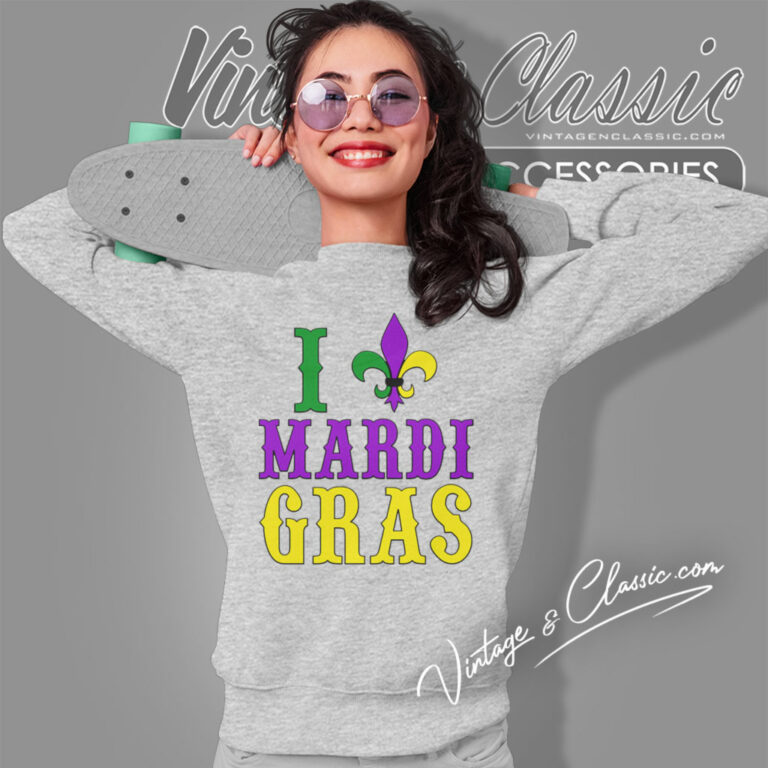 I Love Mardi Gras Fleur De Lis Sweatshirt I Love Mardi Gras Fleur De Lis Sweatshirt