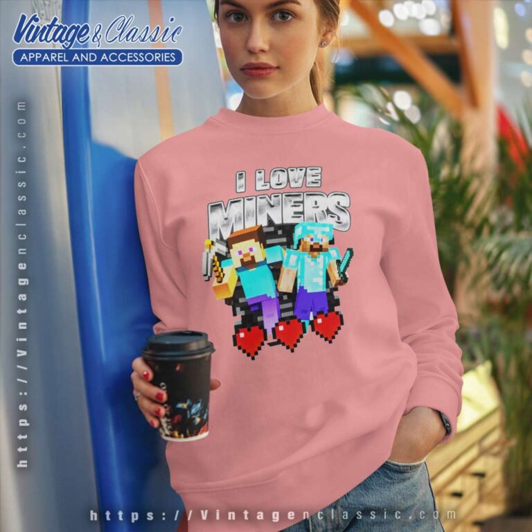 I Love Miners Minecraft Sweatshirt I Love Miners Minecraft Sweatshirt