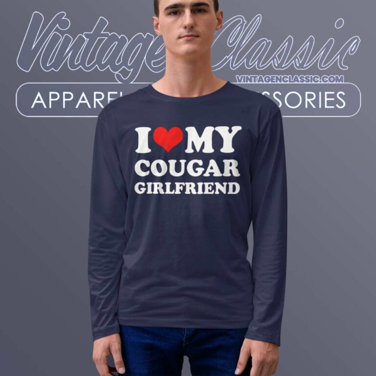 I Love My Cougar Girlfriend longsleeves I Love My Cougar Girlfriend longsleeves
