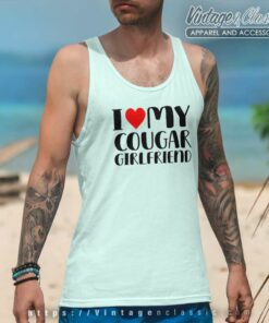 I Love My Girlfriend Shirt Cougar Tanktop