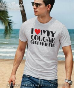 I Love My Girlfriend Shirt Cougar Tshirt