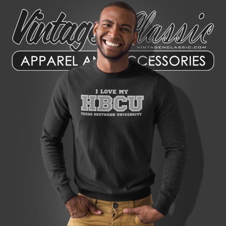 I Love My Hbcu Shirt Texas Southern University Sweatshirt I Love My Hbcu Shirt Texas Southern University Sweatshirt
