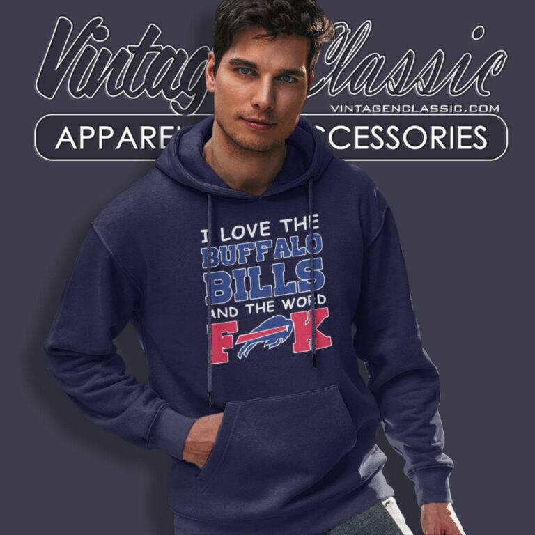 I Love The Buffalo Bills And The Word Fuck 2023 Hoodie I Love The Buffalo Bills And The Word Fuck 2023 Hoodie