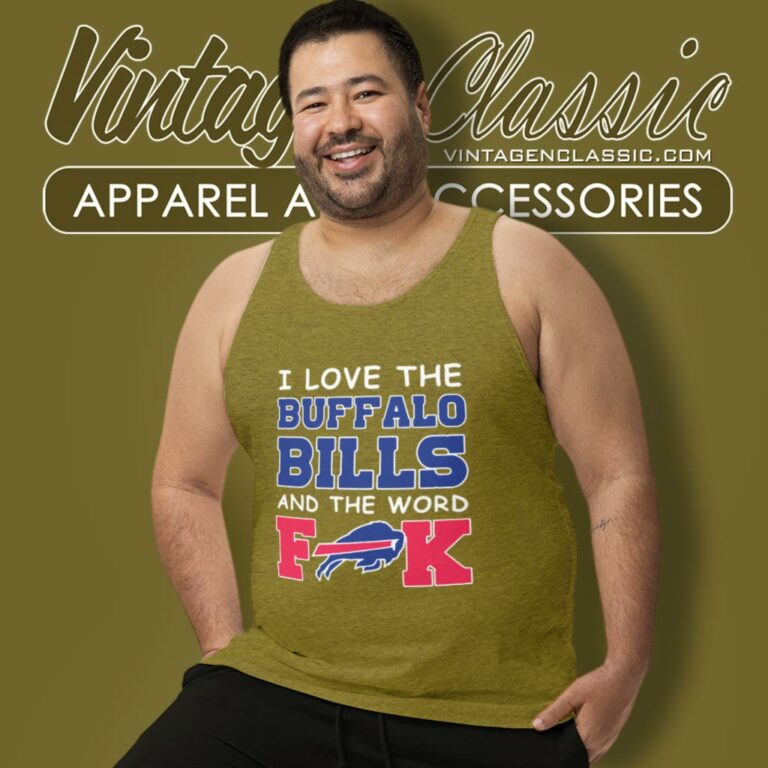 I Love The Buffalo Bills And The Word Fuck 2023 Tank Top Racerback I Love The Buffalo Bills And The Word Fuck 2023 Tank Top Racerback