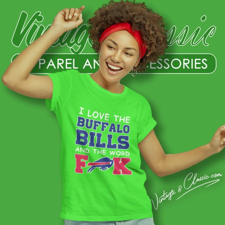 I Love The Buffalo Bills And The Word Fuck 2023 Women T Shirt I Love The Buffalo Bills And The Word Fuck 2023 Women T Shirt