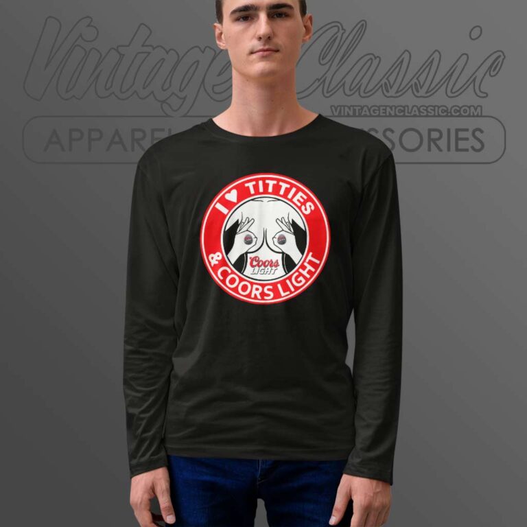 I Love Titties And Coors Light Long Sleeve Tee 1 I Love Titties And Coors Light Long Sleeve Tee 1