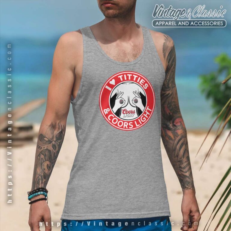 I Love Titties And Coors Light Tank Top Racerback 1 I Love Titties And Coors Light Tank Top Racerback 1