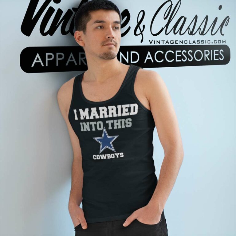 I Married Into This Dallas Cowboys Tank Top Racerback I Married Into This Dallas Cowboys Tank Top Racerback