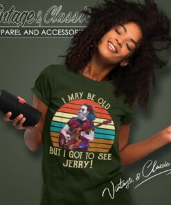 I May Be Old But I Got To See Jerry Women T Shirt
