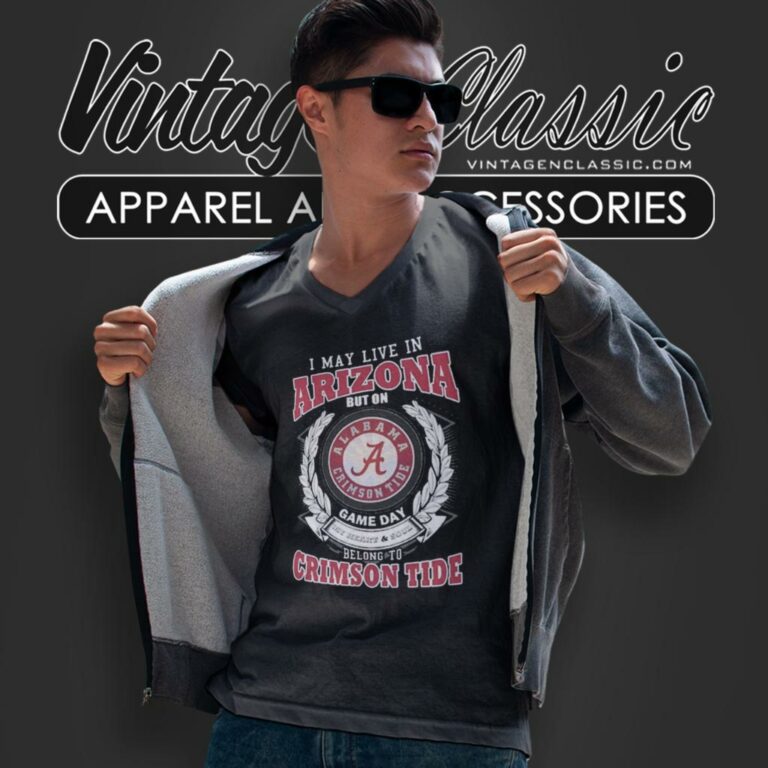 I May Live In Arizona But On Game Day Belong To Alabama Crimson Tide V Neck TShirt I May Live In Arizona But On Game Day Belong To Alabama Crimson Tide V Neck TShirt