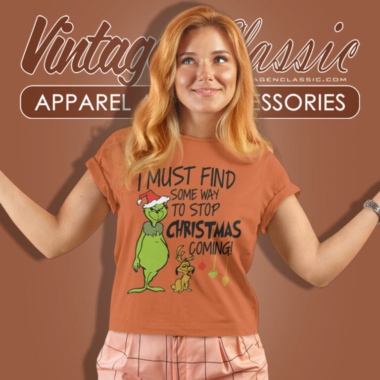 I Must Find Grinch Christmas Women T Shirt I Must Find Grinch Christmas Women T Shirt