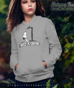 I Need A Drink Snoopy Hoodie