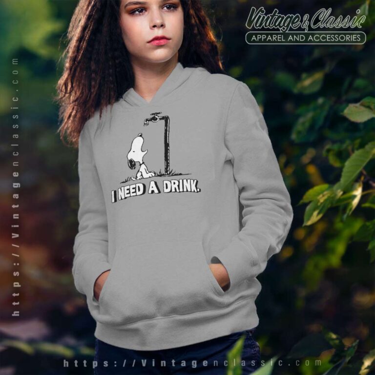 I Need A Drink Snoopy Hoodie I Need A Drink Snoopy Hoodie