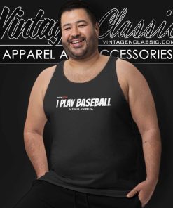 I Play Baseball Video Games Show Zone Tank Top Racerback