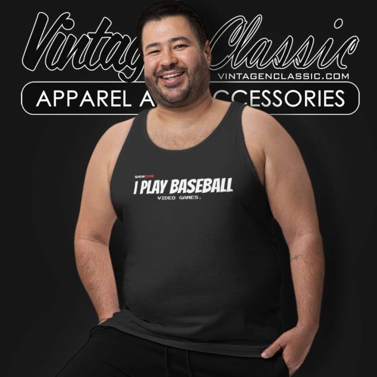 I Play Baseball Video Games Show Zone Tank Top Racerback I Play Baseball Video Games Show Zone Tank Top Racerback