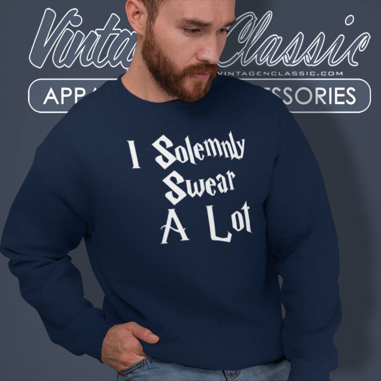 I Solemnly Swear A Lot Harry Potter Sweatshirt I Solemnly Swear A Lot Harry Potter Sweatshirt