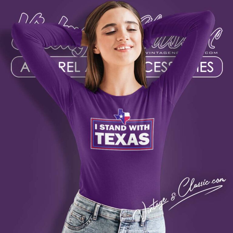 I Stand With Texas Long Sleeve Tee I Stand With Texas Long Sleeve Tee