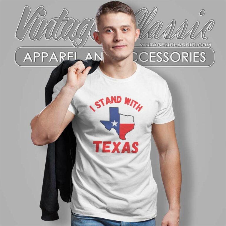 I Stand With Texas Shirt Texas Politics T Shirt I Stand With Texas Shirt Texas Politics T Shirt